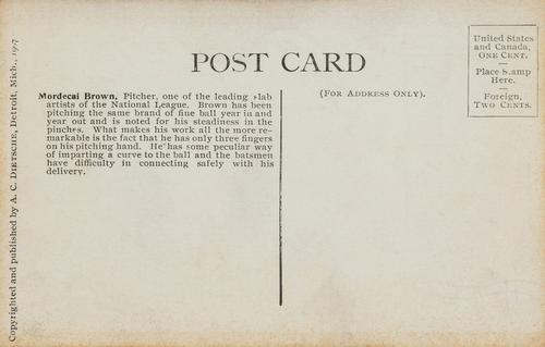 1907-09 A.C. Dietsche Postcards (PC765) #NNO Mordecai Brown Back