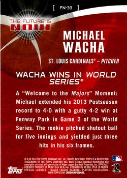 2014 Topps - The Future is Now #FN-33 Michael Wacha Back