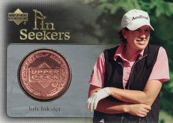 2004 Upper Deck - Pin Seekers Bronze #PS4 Juli Inkster Front