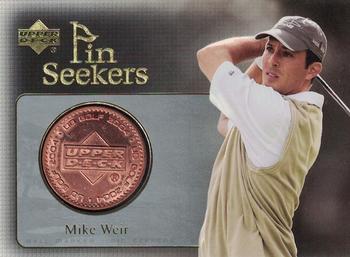 2004 Upper Deck - Pin Seekers Bronze #PS17 Mike Weir Front