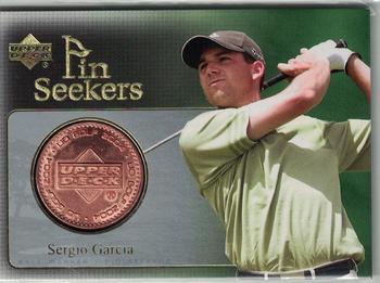2004 Upper Deck - Pin Seekers Bronze #PS22 Sergio Garcia Front