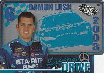 2003 Press Pass Trackside - License to Drive #LD 25 Damon Lusk Front